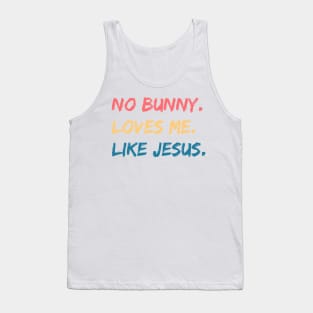 No Bunny Loves Me Like Jesus Tank Top